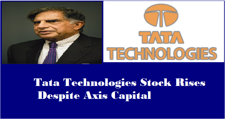 Tata Technologies Stock Rises Despite Axis Capital